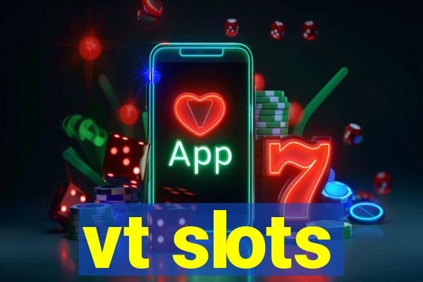 vt slots